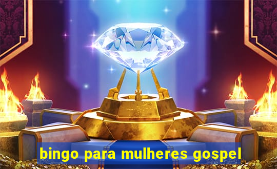 bingo para mulheres gospel